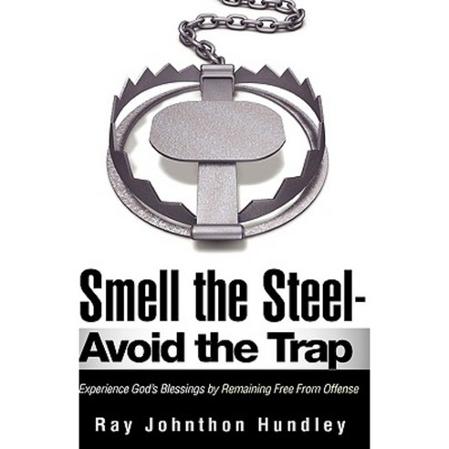 Smell the Steel - Avoid the Trap Hardcover, Xulon Press