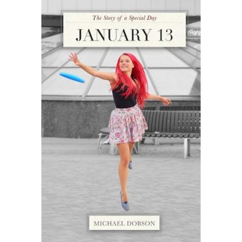 January 13: The Story of a Special Day Paperback, Createspace Independent Publishing Platform
