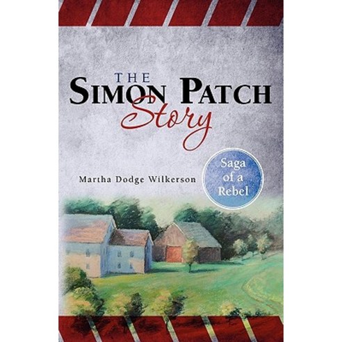 The Simon Patch Story: Saga of a Rebel Paperback, Booksurge Publishing