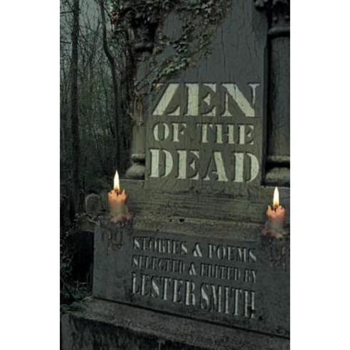 Zen of the Dead Paperback, Createspace Independent Publishing Platform