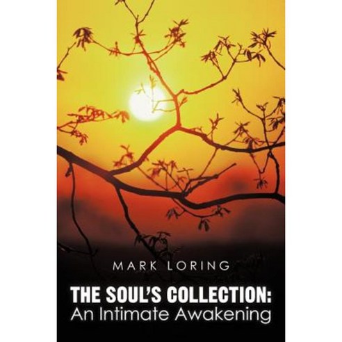 The Soul''s Collection: An Intimate Awakening Paperback, iUniverse