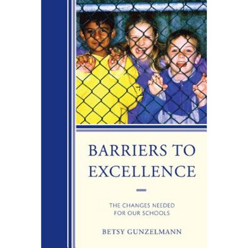 Barriers to Excellence: The Changes Needed for Our Schools Paperback, R & L Education