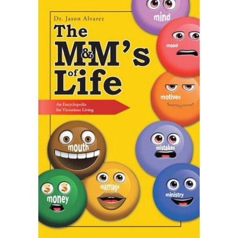 The M&M''s of Life: An Encyclopedia for Victorious Living Hardcover, WestBow Press