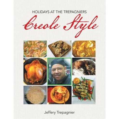 Holidays at the Trepagniers Creole Style Paperback, Xlibris
