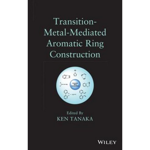 Transition-Metal-Mediated Aromatic Ring Construction Hardcover, Wiley