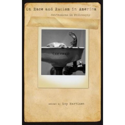 On Race and Racism in America: Confessions in Philosophy Paperback, Penn State University Press