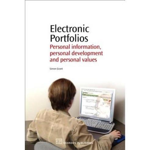 Electronic Portfolios: Personal Information Personal Development and Personal Values Paperback, Chandos Publishing