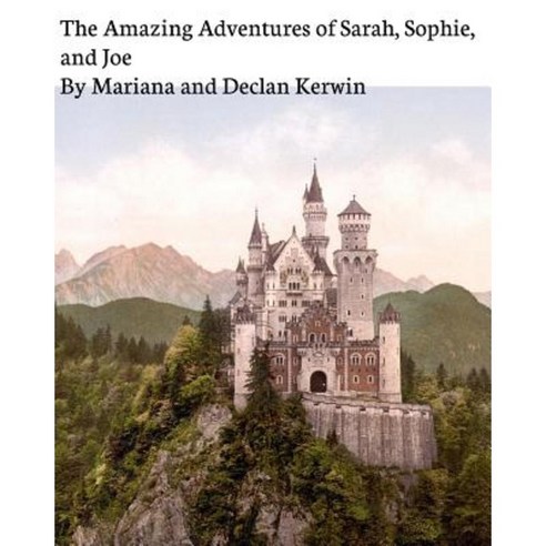 The Amazing Adventures of Sarah Sophie and Joe Paperback, Blurb