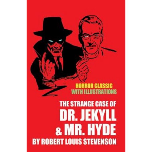 The Strange Case of Dr. Jekyll and Mr. Hyde with Illustrations (Horror Classic) Paperback, New Ampersand Publishing