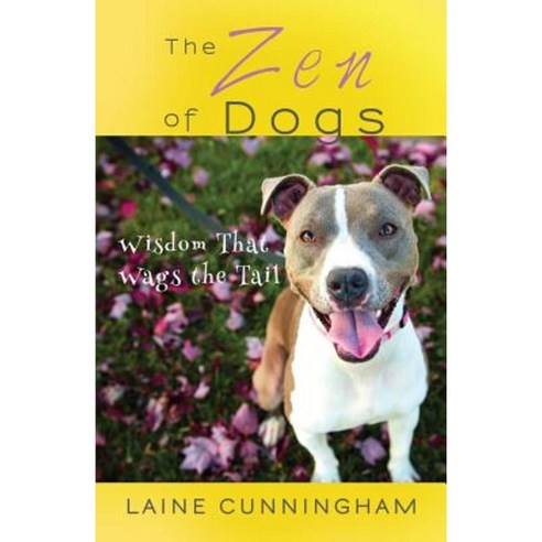 The Zen of Dogs: Wisdom That Wags the Tail Paperback, Sun Dogs ...