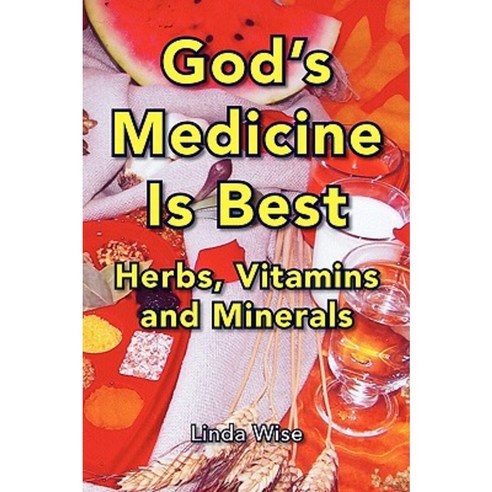 God''s Medicine Is Best Paperback, Xlibris