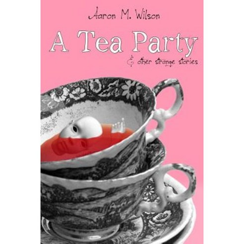 A Tea Party & Other Strange Stories Paperback, Lulu Press