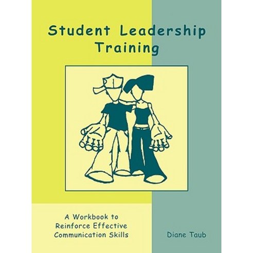 Student Leadership Training: A Workbook to Reinforce Effective Communication Skills Paperback, R & L Education