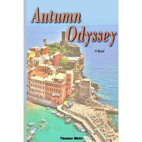 Autumn Odyssey: An International Romantic Adventure Paperback, Createspace Independent Publishing Platform