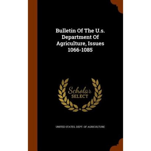 Bulletin of the U.S. Department of Agriculture Issues 1066-1085 Hardcover, Arkose Press