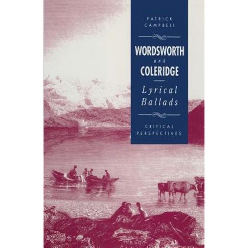 Wordsworth and Coleridge: The Lyrical Ballads: Critical Perspectives Paperback, Palgrave