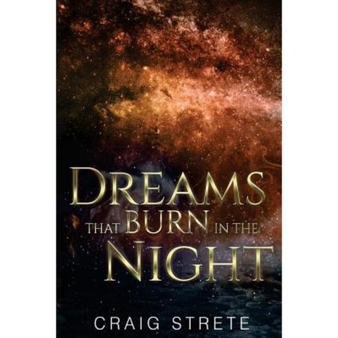 Dreams That Burn in the Night Paperback, Createspace Independent Publishing Platform