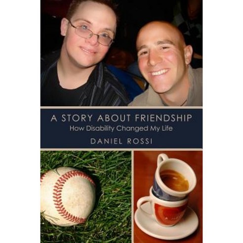 A Story about Friendship: How Disability Changed My Life Paperback, Createspace Independent Publishing Platform