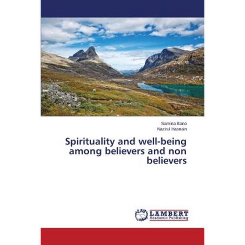 Spirituality and Well-Being Among Believers and Non Believers Paperback, LAP Lambert Academic Publishing