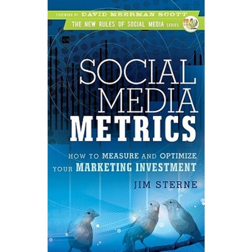 Social Media Metrics: How to Measure and Optimize Your Marketing Investment Hardcover, Wiley