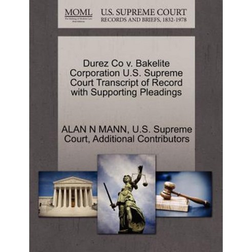 Durez Co V. Bakelite Corporation U.S. Supreme Court Transcript of Record with Supporting Pleadings Paperback, Gale Ecco, U.S. Supreme Court Records