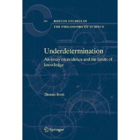 Underdetermination: An Essay on Evidence and the Limits of Natural Knowledge Hardcover, Springer