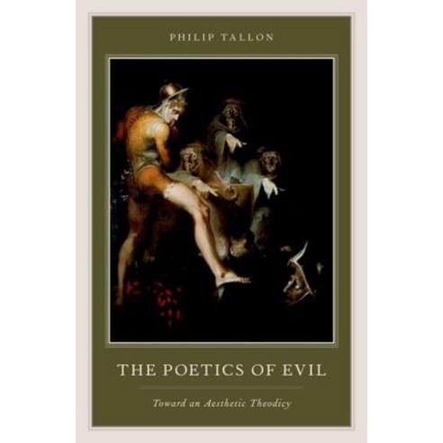 Poetics of Evil: Toward an Aesthetic Theodicy Hardcover, OUP Us