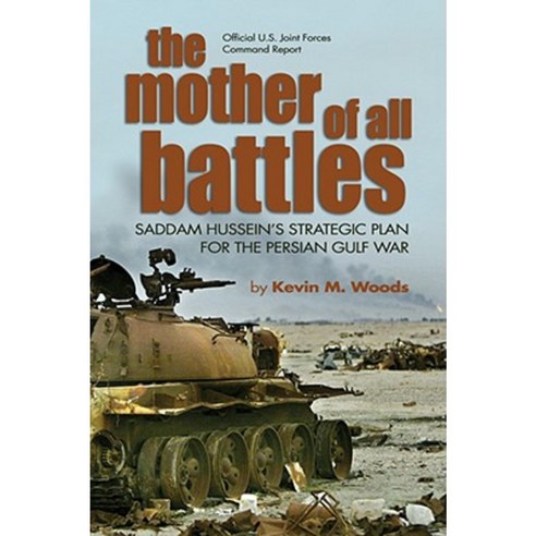 The Mother of All Battles: Saddam Hussein''s Strategic Plan for the Persian Gulf War Paperback, US Naval Institute Press
