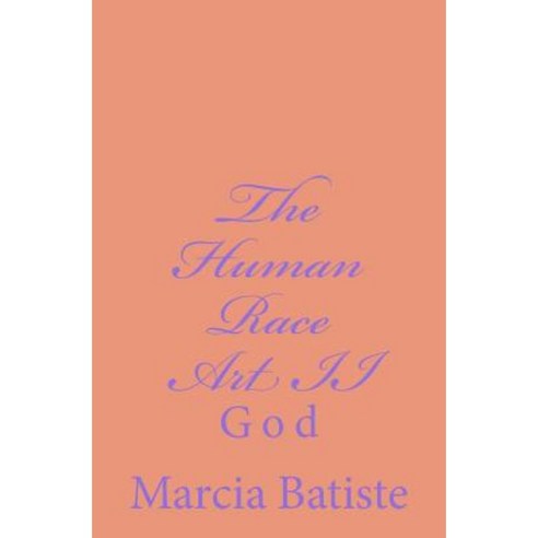 The Human Race Art II: God Paperback, Createspace Independent Publishing Platform