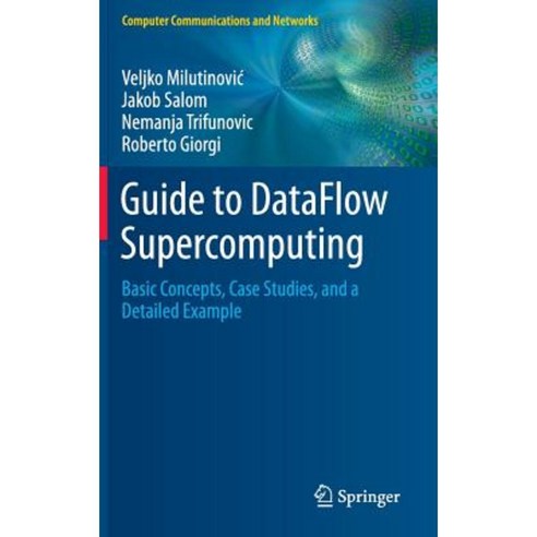 Guide to Dataflow Supercomputing: Basic Concepts Case Studies and a Detailed Example Hardcover, Springer