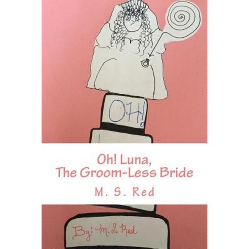 Oh! Luna : The Groom-Less Bride Paperback, Oh! Luna the Groom-Less Bride