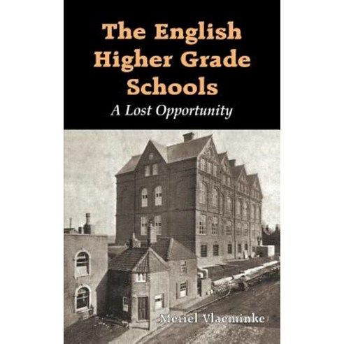 The English Higher Grade Schools Hardcover, Taylor and Francis