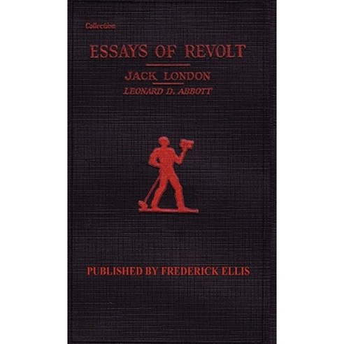 London''s Essays of Revolt Hardcover, Frederick Ellis