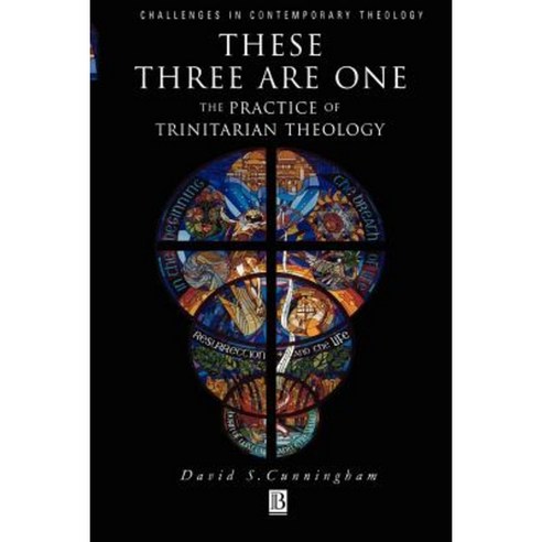 These Three Are One: The Practice of Trinitarian Theology the Practice of Trinitarian Theology Paperback, Wiley-Blackwell
