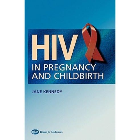 HIV in Pregnancy and Childbirth Paperback, Books for Midwives Press