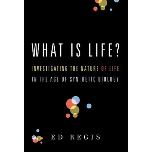 What Is Life?: Investigating the Nature of Life in the Age of Synthetic Biology Paperback, Oxford University Press, USA