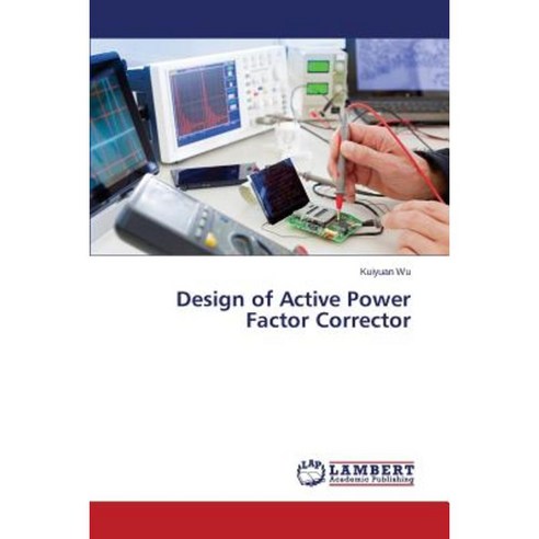 Design of Active Power Factor Corrector Paperback, LAP Lambert Academic Publishing