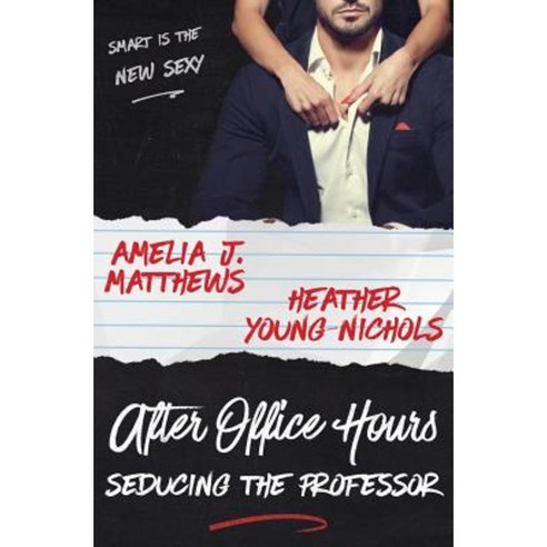 After Office Hours: Seducing the Professor Paperback, Createspace Independent Publishing Platform