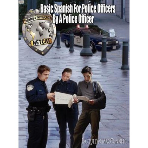 Basic Spanish for Police Officers by a Police Officer Paperback, Authorhouse