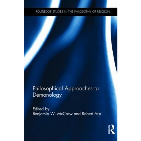Philosophical Approaches to Demonology Hardcover, Routledge