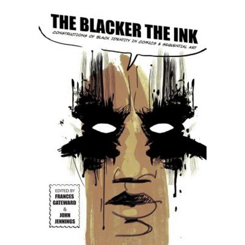 The Blacker the Ink: Constructions of Black Identity in Comics and Sequential Art Hardcover, Rutgers University Press