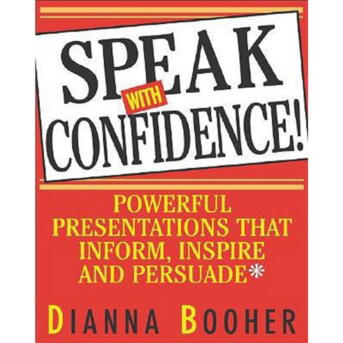 Speak with Confidence: Powerful Presentations That Inform Inspire and Persuade Paperback, McGraw-Hill Education