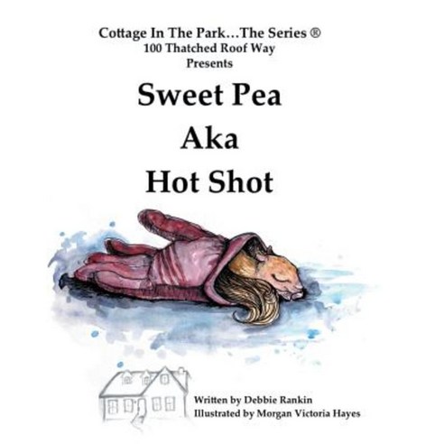 Sweet Pea Aka Hot Shot Hardcover, Authorhouse