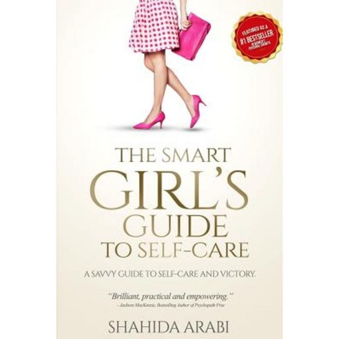The Smart Girl''s Guide to Self-Care Paperback, Createspace Independent Publishing Platform