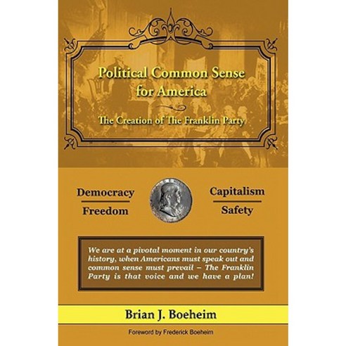 Political Common Sense for America: The Creation of the Franklin Party Hardcover, Authorhouse