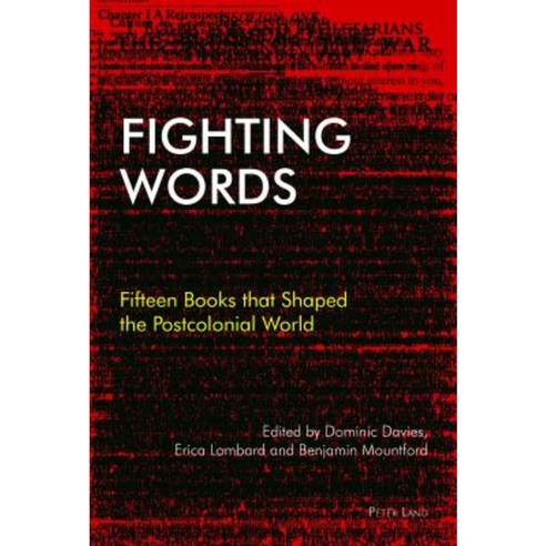 Fighting Words: Fifteen Books That Shaped the Postcolonial World Hardcover, Peter Lang Ltd, International Academic Publis
