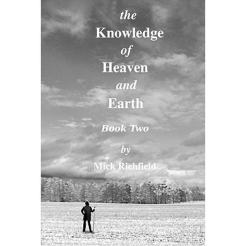 The Knowledge of Heaven and Earth Book Two Paperback, Lulu.com