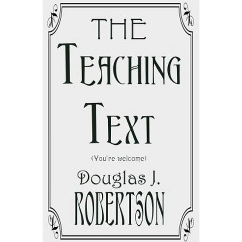The Teaching Text (You''re Welcome) Paperback, Createspace