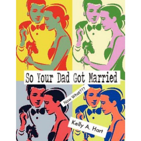 So Your Dad Got Married Paperback, Createspace Independent Publishing Platform