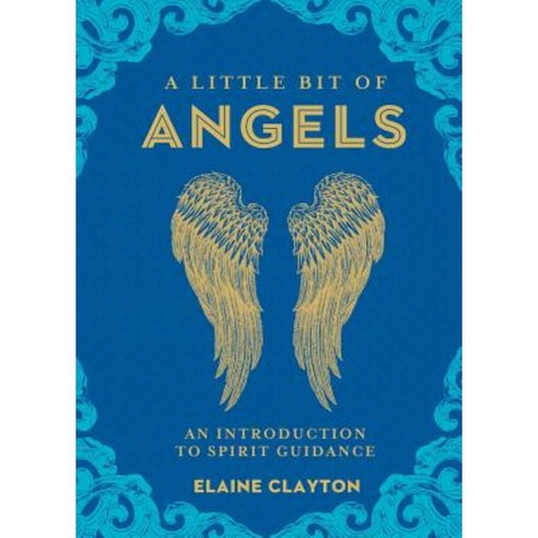 A Little Bit of Angels: An Introduction to Spirit Guidance Hardcover, Sterling Publishing (NY)